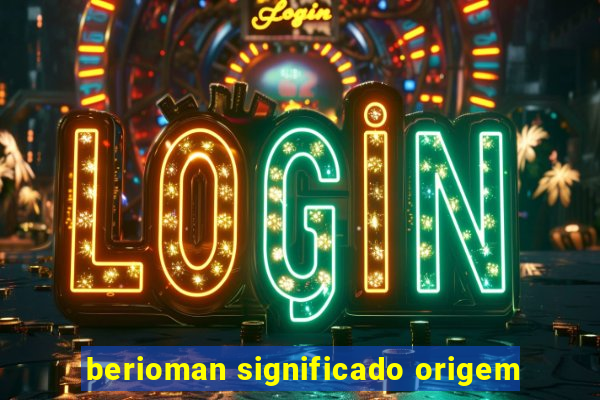 berioman significado origem